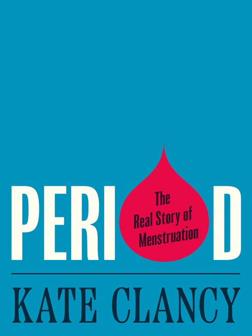 Title details for Period by Kate Clancy - Available